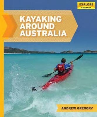 Kayaking Around Australia - Andrew Gregory