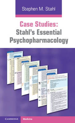 Case Studies: Stahl's Essential Psychopharmacology: Volume 1 - Stephen M. Stahl