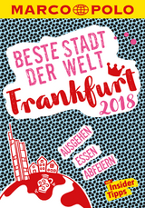 MARCO POLO Beste Stadt der Welt - Frankfurt 2018 (MARCO POLO Cityguides) - Sandra Kathe, Katharina J. Cichosch