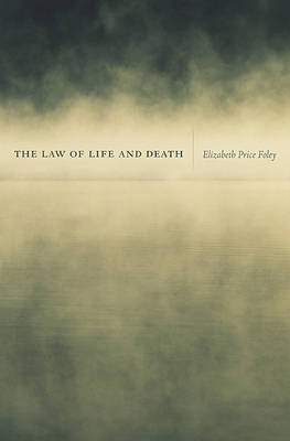 The Law of Life and Death - Elizabeth Price Foley