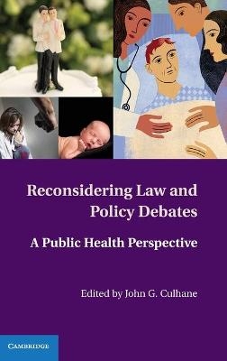 Reconsidering Law and Policy Debates - 