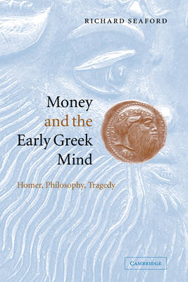 Money and the Early Greek Mind - Richard Seaford