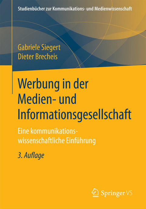 Werbung in der Medien- und Informationsgesellschaft - Gabriele Siegert, Dieter Brecheis