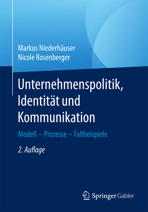 Unternehmenspolitik, Identität und Kommunikation - Markus Niederhäuser, Nicole Rosenberger