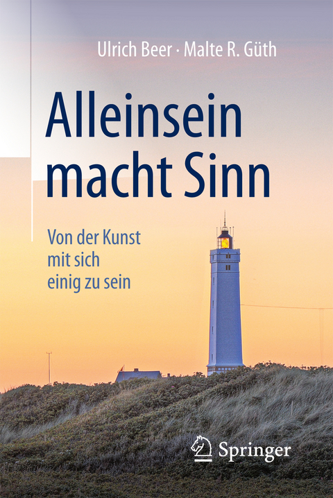 Alleinsein macht Sinn - Ulrich Beer, Malte R. Güth