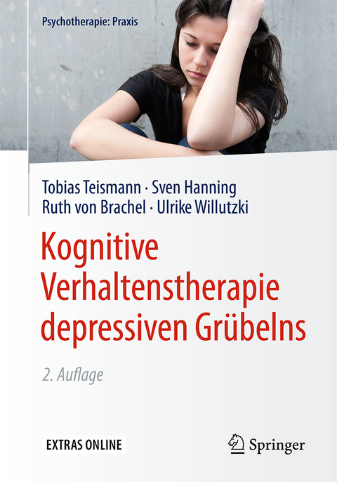 Kognitive Verhaltenstherapie depressiven Grübelns - Tobias Teismann, Sven Hanning, Ruth von Brachel, Ulrike Willutzki