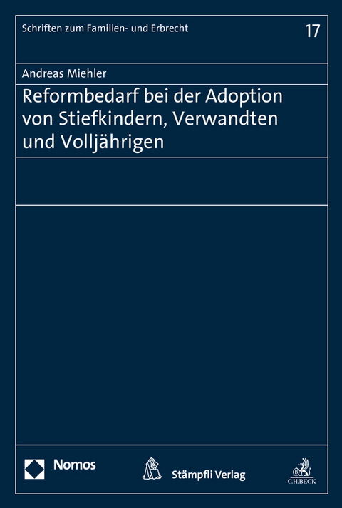 Reformbedarf bei der Adoption von Stiefkinern, Verwandten und Volljährigen - Andreas Miehler