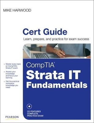 CompTIA Strata IT Fundamentals Cert Guide - Mike Harwood