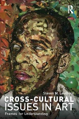 Cross-Cultural Issues in Art - Steven Leuthold