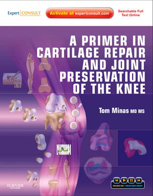 A Primer in Cartilage Repair and Joint Preservation of the Knee - Tom Minas