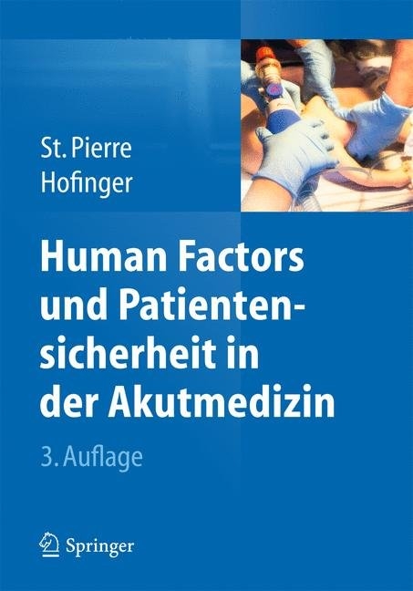 Human Factors und Patientensicherheit in der Akutmedizin - Michael St.Pierre, Gesine Hofinger