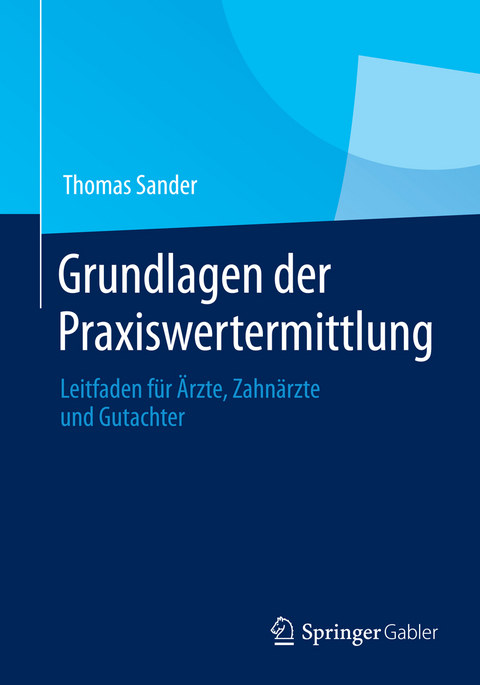 Grundlagen der Praxiswertermittlung - Thomas Sander