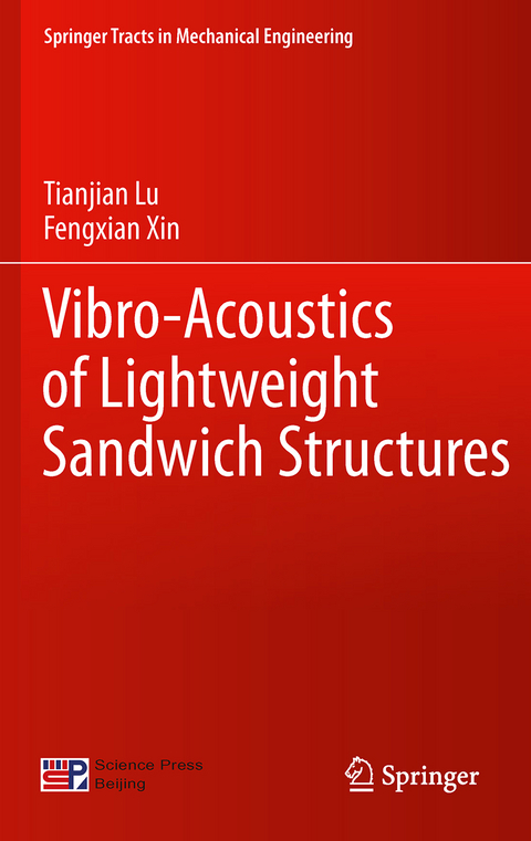 Vibro-Acoustics of Lightweight Sandwich Structures - Tianjian Lu, Fengxian Xin