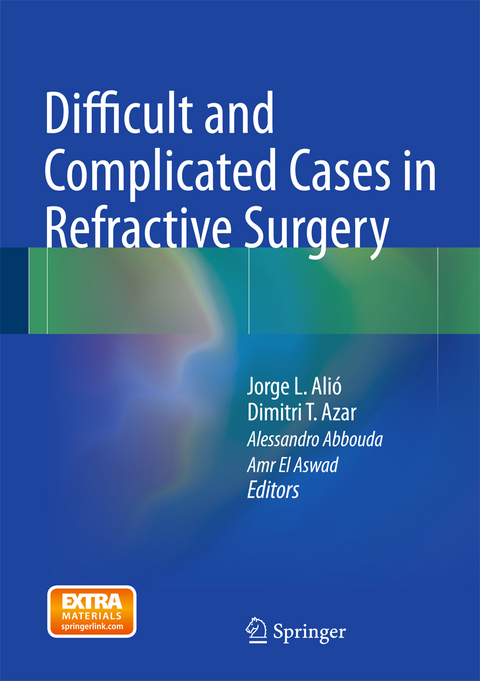 Difficult and Complicated Cases in Refractive Surgery - 