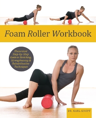 Foam Roller Workbook - Karl Knopf