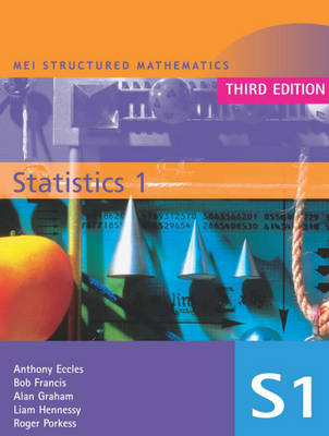 MEI Statistics 1 3rd Edition - Alan Graham, Anthony Eccles, Roger Porkess, Liam Hennessey