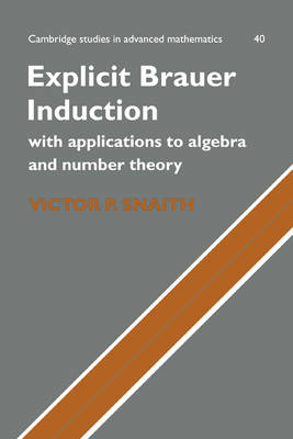 Explicit Brauer Induction - Victor P. Snaith