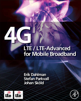 4G: LTE/LTE-Advanced for Mobile Broadband - Erik Dahlman, Stefan Parkvall, Johan Skold