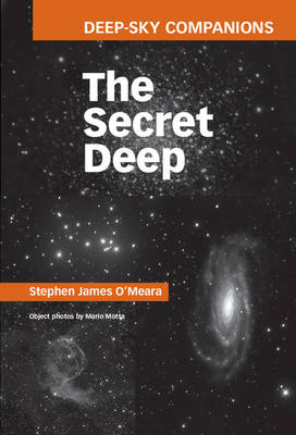 Deep-Sky Companions: The Secret Deep - Stephen James O'Meara