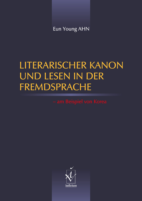 Literarischer Kanon und Lesen in der Fremdsprache – am Beispiel von Korea - Eun Young Ahn