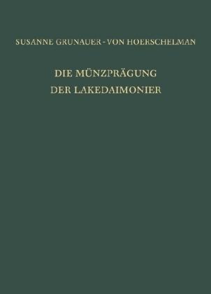 Die Münzprägung der Lakedaimonier - Susanne Grunauer-von Hoerschelmann