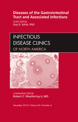 Diseases of the Gastrointestinal Tract and Associated Infections, An Issue of Infectious Disease Clinics - Guy D. Eslick