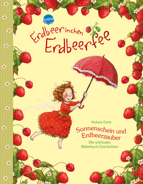 Erdbeerinchen Erdbeerfee. Sonnenschein und Erdbeerzauber - Stefanie Dahle