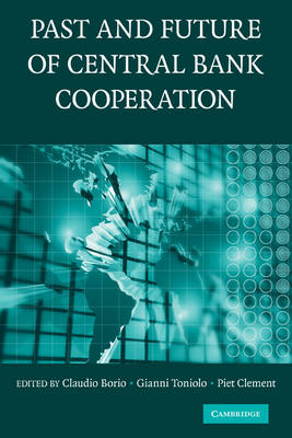 The Past and Future of Central Bank Cooperation - 