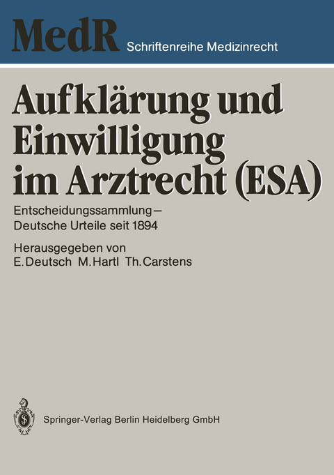 Aufklärung und Einwilligung im Arztrecht (ESA) - Professor Dr. Erwin Deutsch, Monika Hartl, Dr. jur. Thomas Carstens