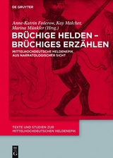 Brüchige Helden - brüchiges Erzählen - 