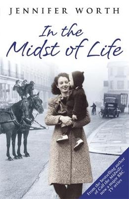 In the Midst of Life - Jennifer Worth