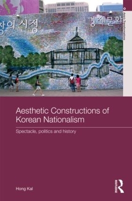 Aesthetic Constructions of Korean Nationalism - Hong Kal