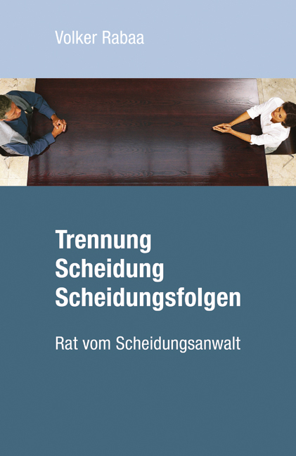 Trennung Scheidung Scheidungsfolgen - Volker Rabaa