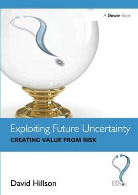 Exploiting Future Uncertainty - David Hillson