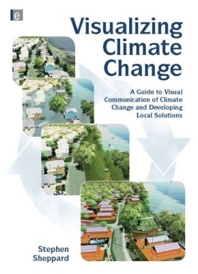 Visualizing Climate Change - Stephen R.J. Sheppard