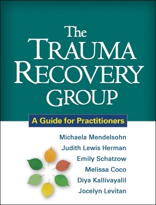 The Trauma Recovery Group - Michaela Mendelsohn, Judith Lewis Herman, Emily Schatzow, Melissa Coco, Diya Kallivayalil