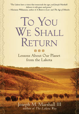 To You We Shall Return - Joseph M. Marshall