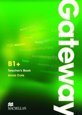 Gateway B1+ Teacher's Book and Test CD Pack - Anna Cole