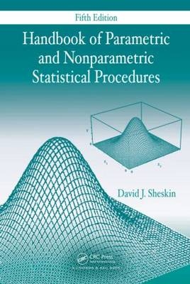 Handbook of Parametric and Nonparametric Statistical Procedures, Fifth Edition - David J. Sheskin