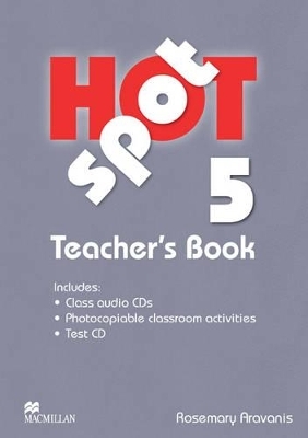 Hot Spot Level 5 Teachers Book Pack International - Rose Aravanis, Barbara Mackay