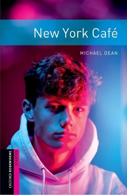 Oxford Bookworms Library: Starter Level:: New York Café - Michael Dean