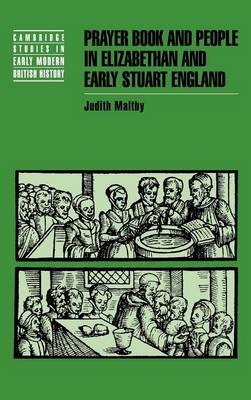 Prayer Book and People in Elizabethan and Early Stuart England - Judith Maltby