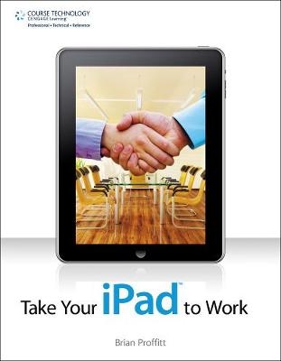 Take Your iPad to Work - Brian Proffitt