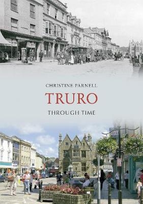 Truro Through Time - Christine Parnell