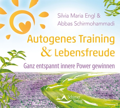 Autogenes Training und Lebensfreude - Silvia Maria Engl, Abbas Schirmohammadi