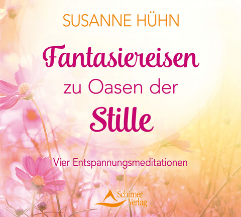 Fantasiereisen zu Oasen der Stille - Susanne Hühn