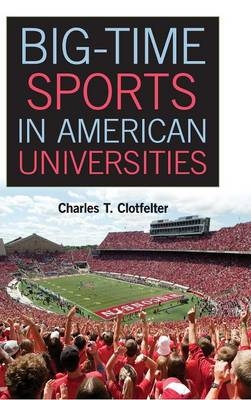 Big-Time Sports in American Universities - Charles T. Clotfelter