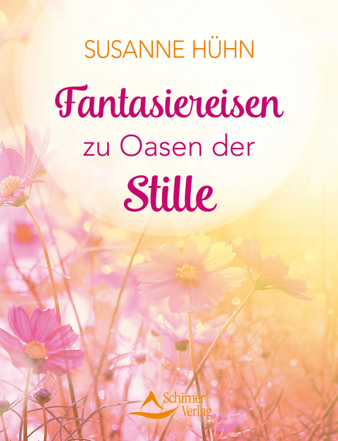 Fantasiereisen zu Oasen der Stille - Susanne Hühn