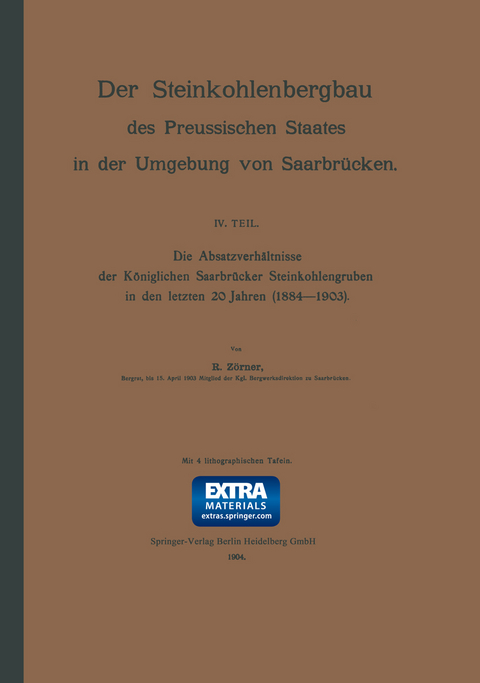 Die Absatzverhältnisse der Königlichen Saarbrücker Steinkohlengruben in den letzten 20 Jahren (1884–1903) - R. Zörner