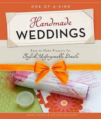 One-Of-A-Kind Handmade Weddings - Laura Maffeo, Colleen Mullaney